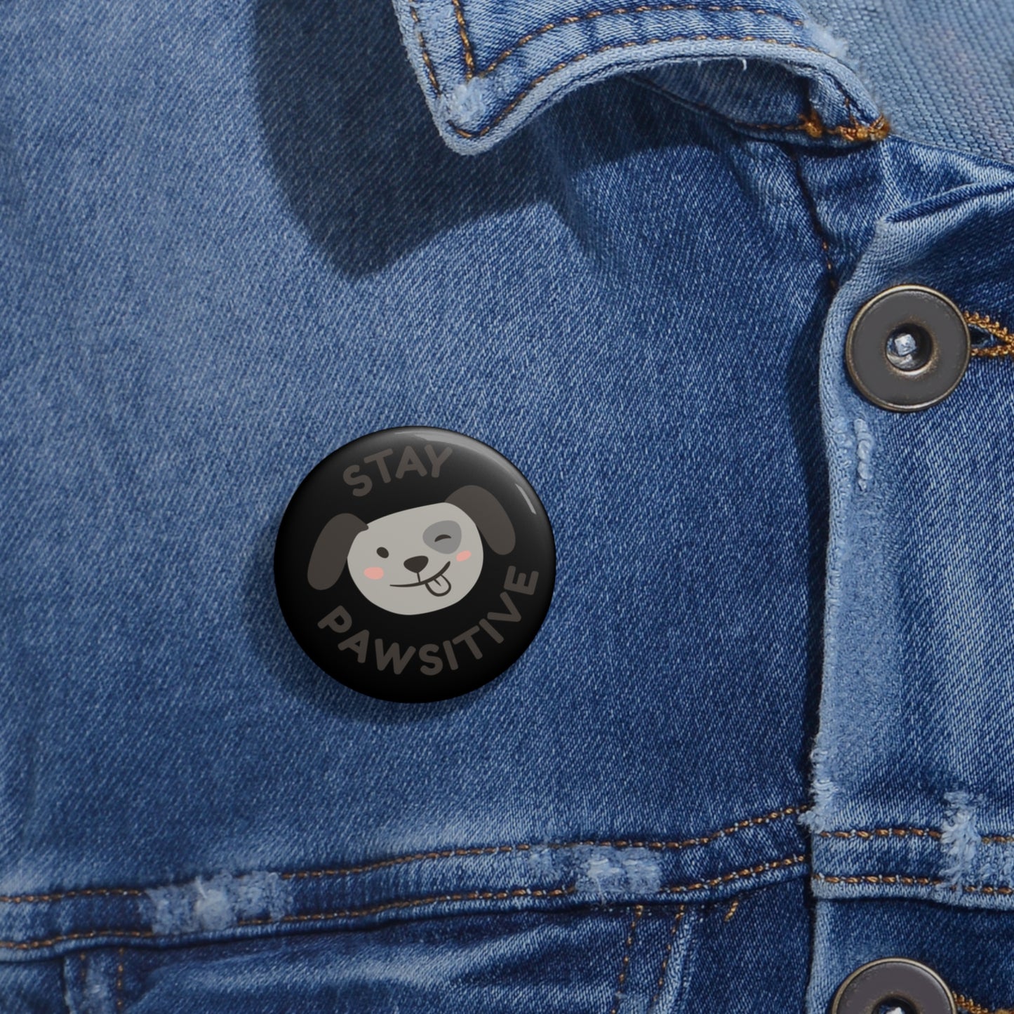 "Stay Pawsitive" Dog Pin Button - Cute Motivational Gift
