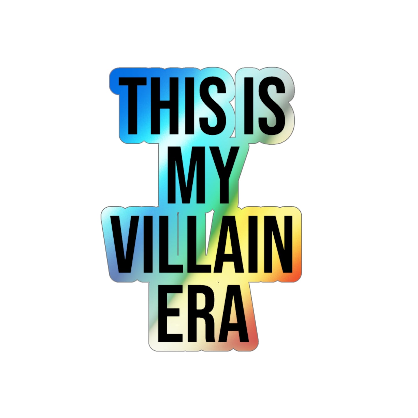 This Is My Villain Era Holographic Die-Cut Sticker