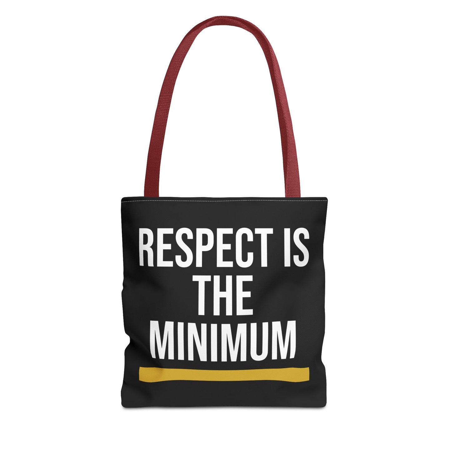 Respect Is The Minimum Tote Bag