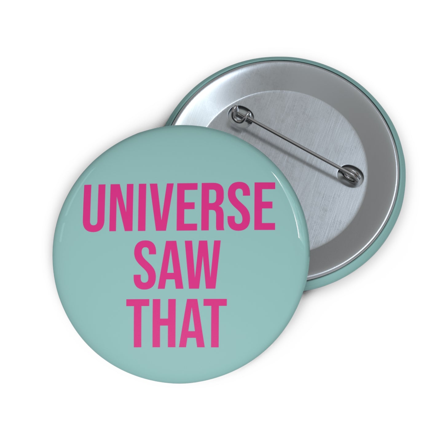 "Universe Saw That" Pin Button - Cosmic Karma Sassy Gift