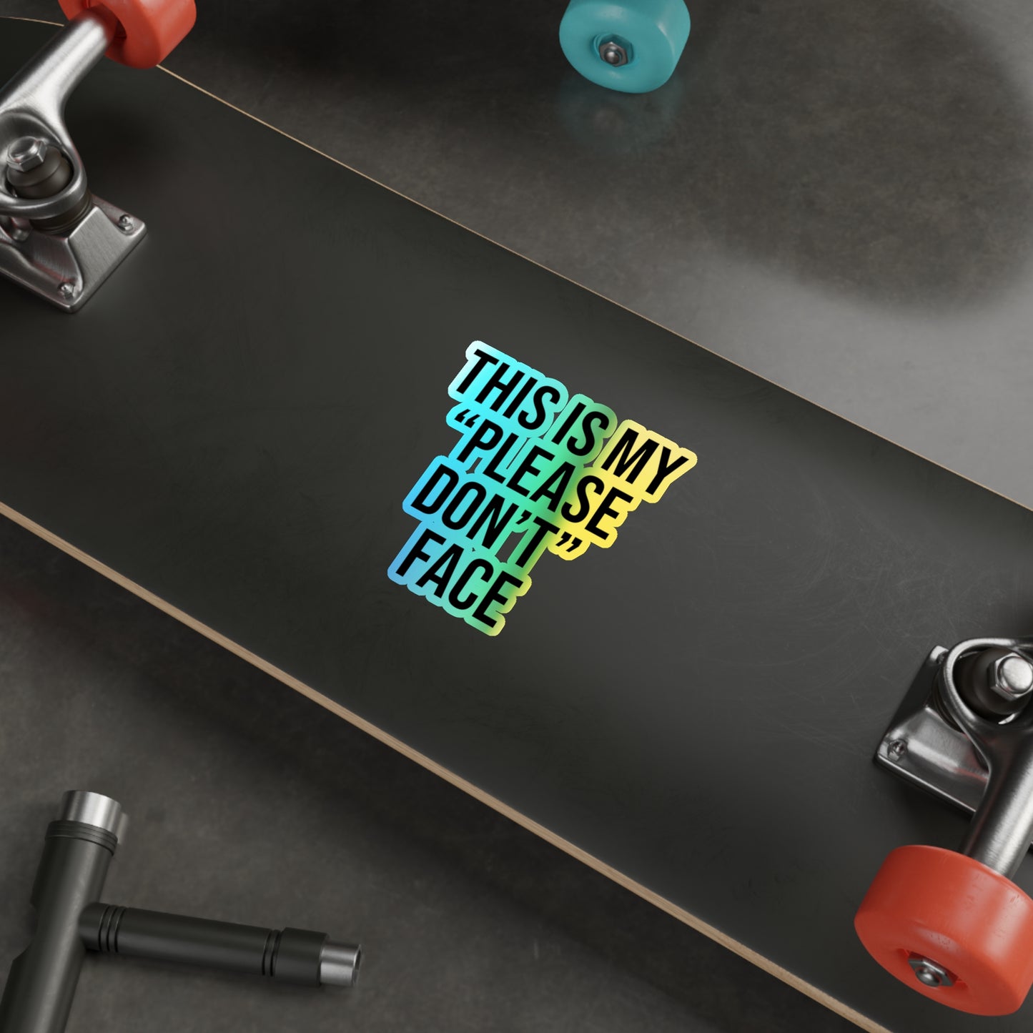 This is My Please Don't Face Holographic Die-cut Stickers