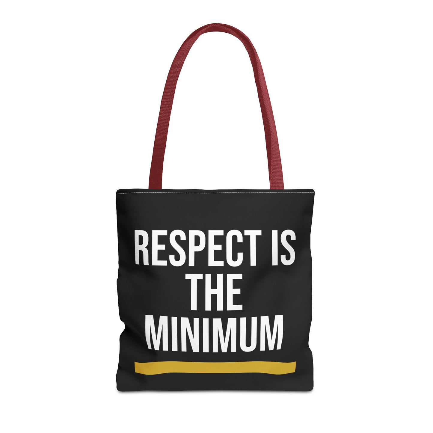 Respect Is The Minimum Tote Bag