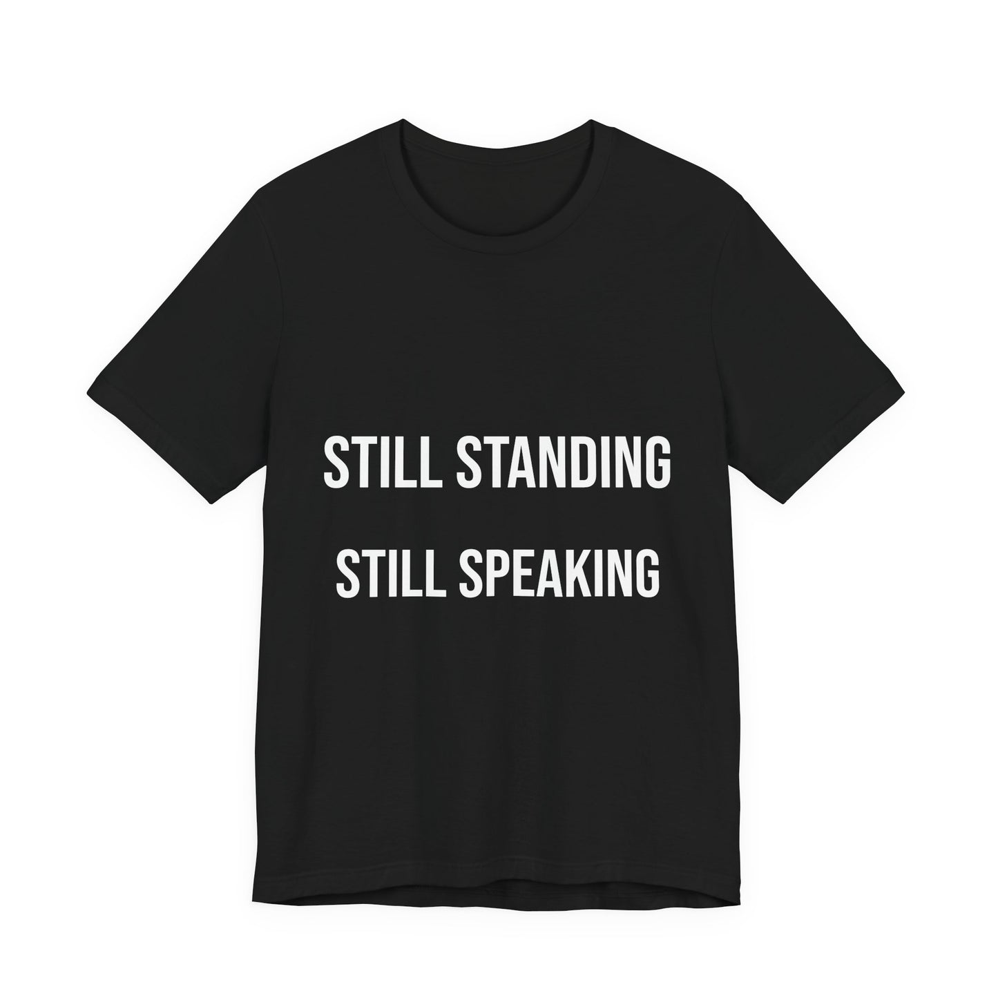 Still Standing Still Speaking Tee
