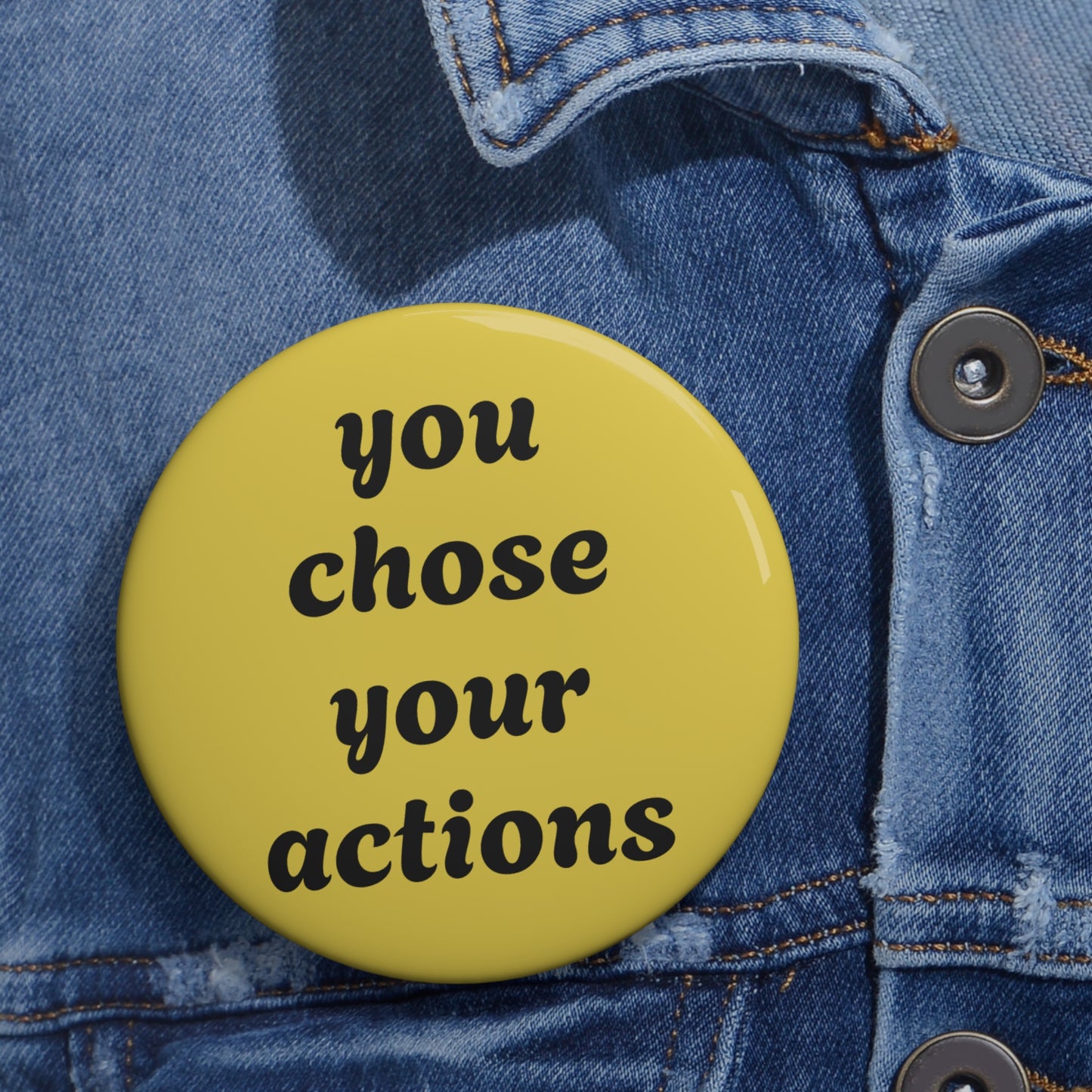 "You Chose Your Actions" Pin - Accountability Sassy Gift